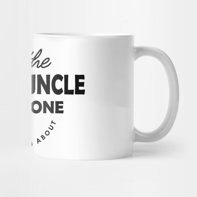 Crazy Uncle - Everyone warned you about by KC Happy Shop